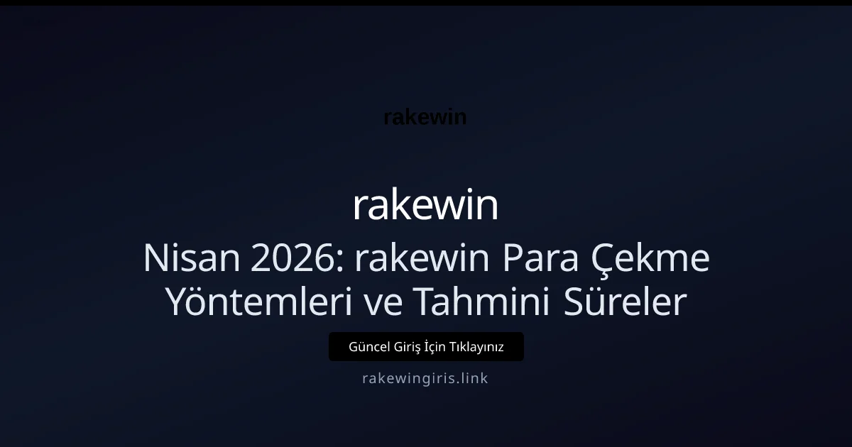 Nisan 2026: rakewin Para Çekme Yöntemleri ve Tahmini Süreler Nisan 2026: rakewin Para Çekme Yöntemleri ve Tahmini Süreler: kullanıcı arayüzü görünümü