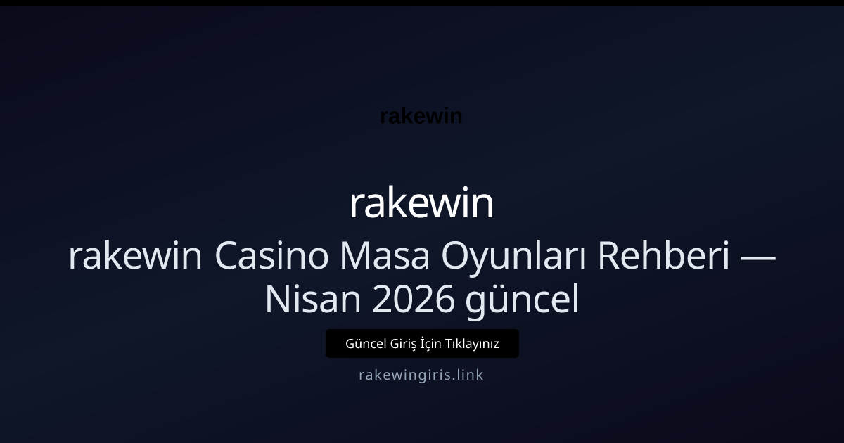 rakewin Casino Masa Oyunları Rehberi