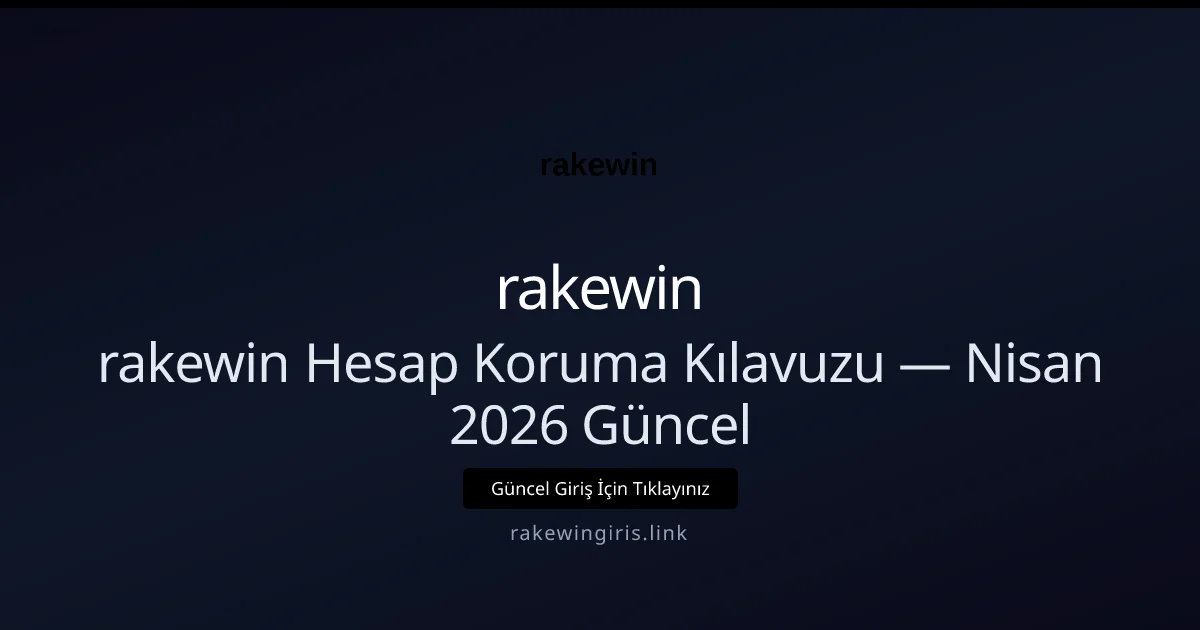 rakewin Hesap Koruma Kılavuzu - rakewin rehber görseli
