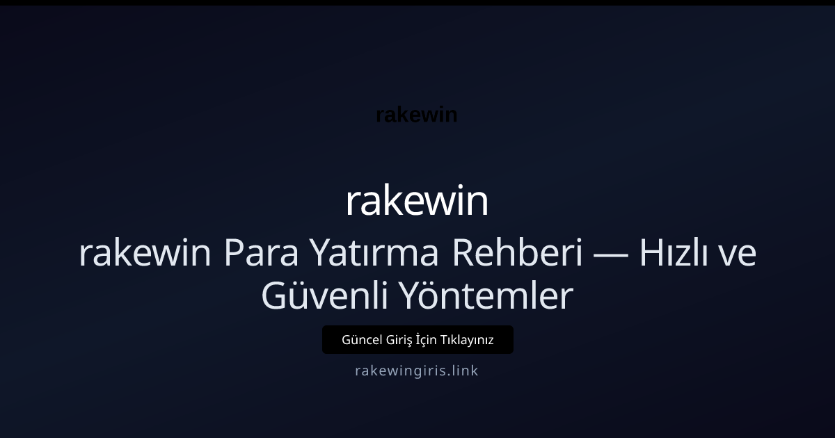 rakewin Para Yatırma Rehberi — Hızlı ve Güvenli Yöntemler rakewin Para Yatırma Rehberi — Hızlı ve Güvenli Yöntemler: kullanıcı arayüzü görünümü